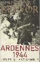  Beevor, Anthony,  Ardennes 1944 Hitler's Last Gamble.