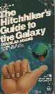  Adams, Douglas,  The Hitchhiker's Guide to the Galaxy.