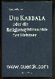 9789073063013 Franck, Adolphe:, Die Kabbala oder die Religionsphilosophie der Hebräer. Aus dem Französischen von Adolf Jellinek. Mit einer Bibliographie.