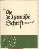  Blanckertz, Klaus:, Die zeitgemässe Schrift. Studienhefte für Schrift und Formgestaltung. Heft 40, Januar 1937. Mit zahlreichen, teils mehrfarbigen Abbildungen von Schriftbeispielen, einer montierten Abbildung (Seite einer Handschrift) etc.