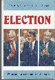 0135472741 CAPLAN GERALD, KIRBY MICHAEL, SEGAL HUGH, Election: The Issues, the Strategies, the Aftermath