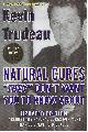 0975599518 TRUDEAU, KEVIN, Natural Cures "They" Don't Want You to Know About