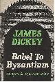 0912946865 DICKEY, JAMES, Babel to Byzantium Poets and Poetry Now