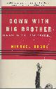 0679751513 DOBBS, MICHAEL, Down with Big Brother the Fall of the Soviet Empire