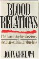 0151132178 GREENYA JOHN, Blood Relations the Exclusive Inside Story of the Benson Family Murders