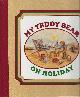 0723900515 JORVIK IRWIN, My Teddy Bear on Holiday