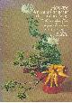 4079700814 MINOBU OHI, SENEI IKENOBO, HOUN OHARA, EDITOR: WILLIAM C. STEERE, Flower Arrangements: The Ikebana Way
