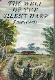  BARKE JAMES, Well of the Silent Harp a Novel of the Life and Loves of Robert Burns