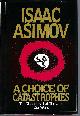 0671227017 ASIMOV ISAAC, A Choice of Catastrophes: The Disasters That Threaten Our World