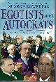 0670880817 BOWERING GEORGE, Egotists and Autocrats: The Prime Ministers of Canada