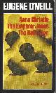 0394718550 O'NEILL, EUGENE, Anna Christie / the Emperor Jones / the Hairy Ape