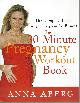 0312372825 ABERG, ANNA, The 30-Minute Pregnancy Workout Book the Complete Light Weight Program for Fitness