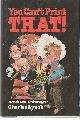 0888302452 LYNCH CHARLES T., You Can't Print That! Memoirs of a Political Voyeur