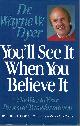 0688080405 DYER, WAYNE W., You'LL See It When You Believe It: The Way to Your Personal Transformation