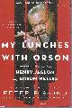 1250051703 BISKIND, PETER, My Lunches with Orson Conversations between Henry Jaglom and Orson Welles