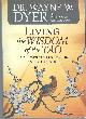 1401921493 DYER, WAYNE W. DR., Living the Wisdom of the Tao the Complete Tao Te Ching and Affirmations