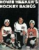 0134442571 MEEKER, HOWIE, Howie Meeker's Hockey Basics