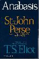 0156074060 PERSE, ST - JOHN. TRANSLATED BY T. S. ELIOT, Anabasis ( English / French)