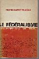 0775800457 TRUDEAU PIERRE ELLIOT, Le Fedéralisme Et la Société Canadienne Française