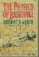 0060964618 ADAIR, ROBERT K., Physics of Baseball, the