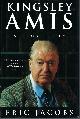 0312186029 JACOBS, ERIC, Kingsley Amis a Biography