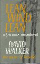 0002172356 WALKER, DAVID, Lean Wind Lean : A Few Times Remembered