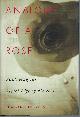 0738202088 RUSSELL, SHARMAN APT, Anatomy of a Rose Exploring the Secret Life of Flowers