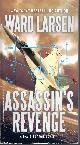 0765391554 LARSEN, WARD, Assassin's Revenge a David Slaton Novel