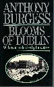 9780091643010 BURGESS ANTHONY: A MUSICAL PLAY BASED ON JAMES JOYCE'S ULYSSES, Blooms of Dublin