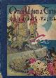  BATES KATHARINE LEE, Once Upon a Time. A Book of Old-Time Fairy Tales
