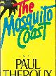 0395318378 THEROUX, PAUL, Mosquito Coast a Novel