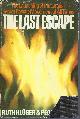 0385003137 ALIAV, RUTH,, The Last Escape the Launching of the Largest Secret Rescue Movement of All Time,