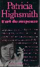 2266022377 HIGHSMITH, PATRICIA, L'Art Du Suspense