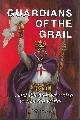 0941241025 CHURCH, J. R., Guardians of the Grail and the Men Who Plan to Rule the World