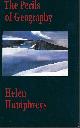 0919626831 HUMPHREYS, HELEN, Perils of Geography
