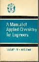 BUTTLER F.G. & COWIE G.R., A Manual of Applied Chemistry for Engineers