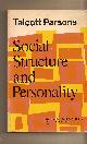 002924840X PARSONS TALCOTT, Social Structure and Personality
