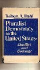 0528652885 DAHL ROBERT A., Pluralist Democracy in the United States Conflict and Consent