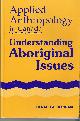 0802076149 HEDICAN, EDWARD J., Applied Anthropology in Canada Understanding Aboriginal Issues