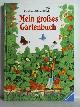 3473354996 Fischer, Claudia und Reinold, Mein grosses Gartenbuch