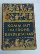  Böker, Albert/Hämel-Pappik, Hanna/Müller, Karl/Wetterling, Horst/Wittnebe, Hermann (Hrsg.), Komm mit du frohe Kinderschar