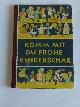  Böker, Albert/Hämel-Pappik, Hanna/Müller, Karl/Wetterling, Horst/Wittnebe, Hermann, Komm mit du frohe Kinderschar