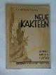  Backeberg, Curt, Neue Kakteen. Jagden, Arten, Kultur. Der Abschntt Neue Kakteen bearbeitet und zusammengestellt von Dr. E. Werdermann