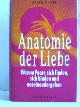 9783426266632 Fisher, Helen, Kurz, Gerda (Übersetzer), Summerer, Siglinde (Übersetzer), Anatomie der Liebe: Warum Paare sich finden, sich binden und auseinandergehen