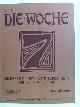  Woche, Die, Moderne Illustrierte Zeitschrift - Jahrgang 1914, Heft 31 bis 40 in einem Band