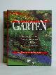  Berling, Rainer / Fritzsche, Helga / Howard, Mario / Kaub, Reinhold u.a., Handbuch Garten. Das umfassende Nachschlagewerk für alle Fragen der Gartenpraxis