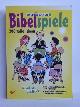  Klimek, Ulrike / Paul, Margitta / Volkmann, Christiane (Bearbeitung), Das grosse Buch der Bibelspiele - 200 tolle Ideen. Mitarbeiterhandbuch