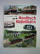 9783862455164 Tiedtke, Markus / Rohde, Dirk, Das große Handbuch Modellbahn