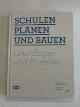 9783868591248 Hubeli, Ernst/ Paßlick, Ulrich/ Reich, Kersten/ Schneider, Jochen/ Seydel, Otto, Schulen planen und bauen. Grundlagen und Prozesse