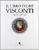  --, Il libro d'ore Visconti. Commentario al codice.